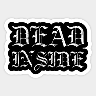 Dead inside Sticker